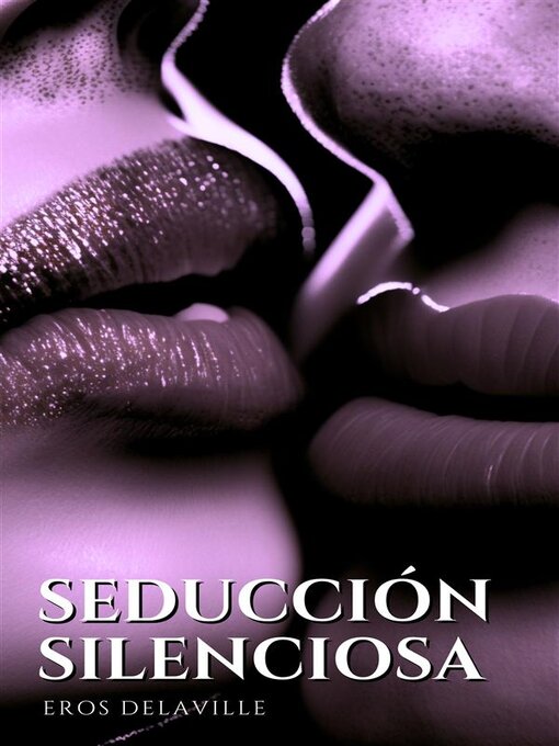 Title details for Seducción silenciosa by Eros Delaville - Available